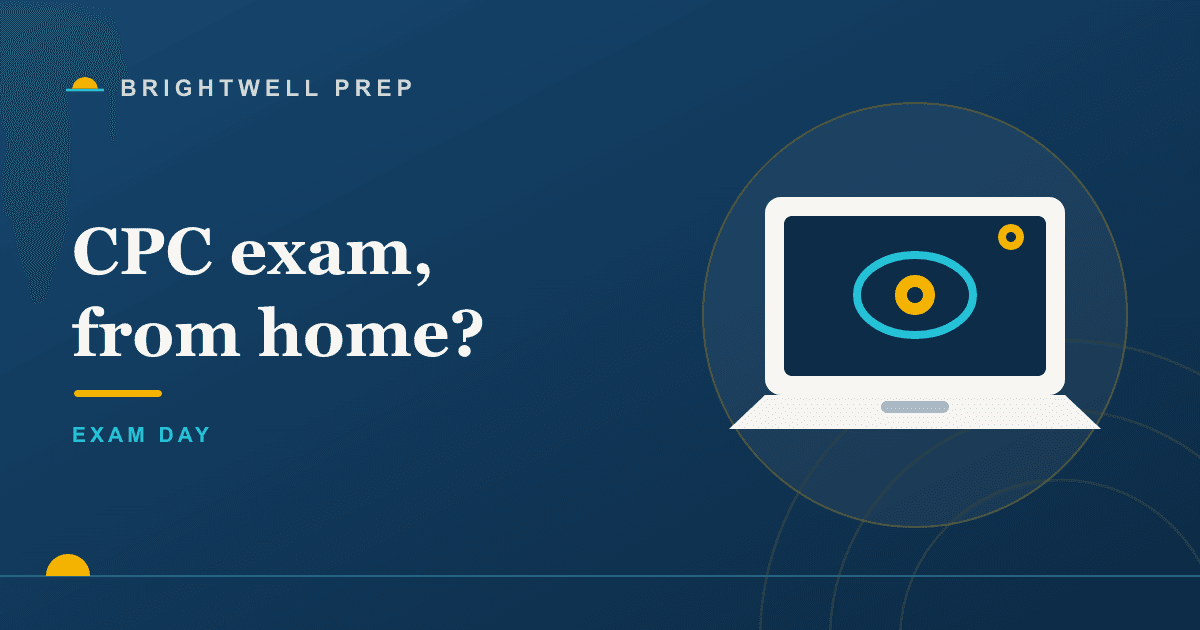 Can you take the CPC exam online at home? Yes, here's how