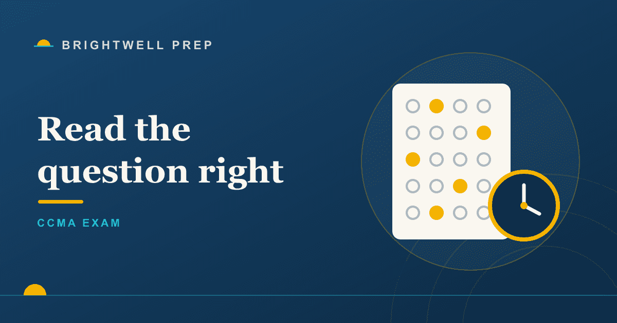 How to Read a CCMA Exam Question So Wording Stops Costing You